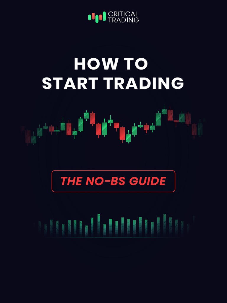 How To Start Trading: The No-Bs Guide | PDF | Day Trading | Futures Contract