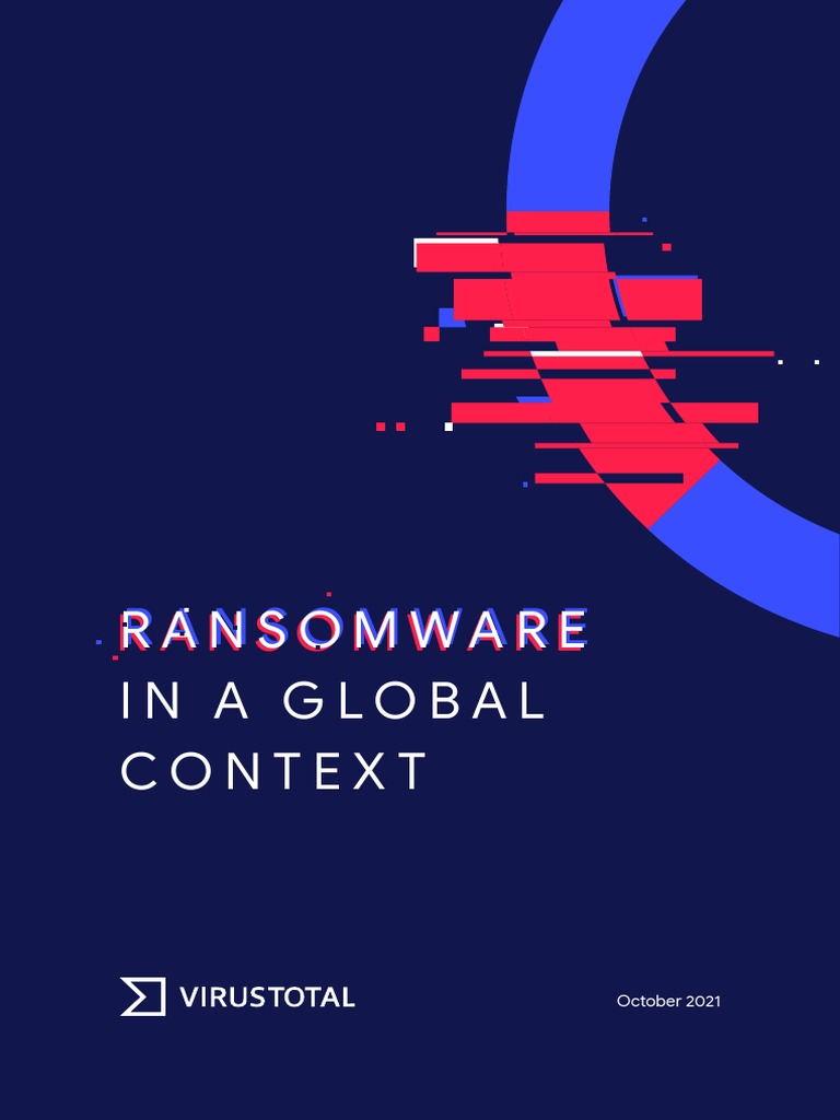 VirusTotal Ransomware Activity Report 2021 | PDF | Ransomware | Malware
