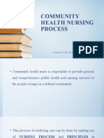 Community Health Nursing Process: Prepared By: Ma. Tonnette Aurora T. Tan, R.N
