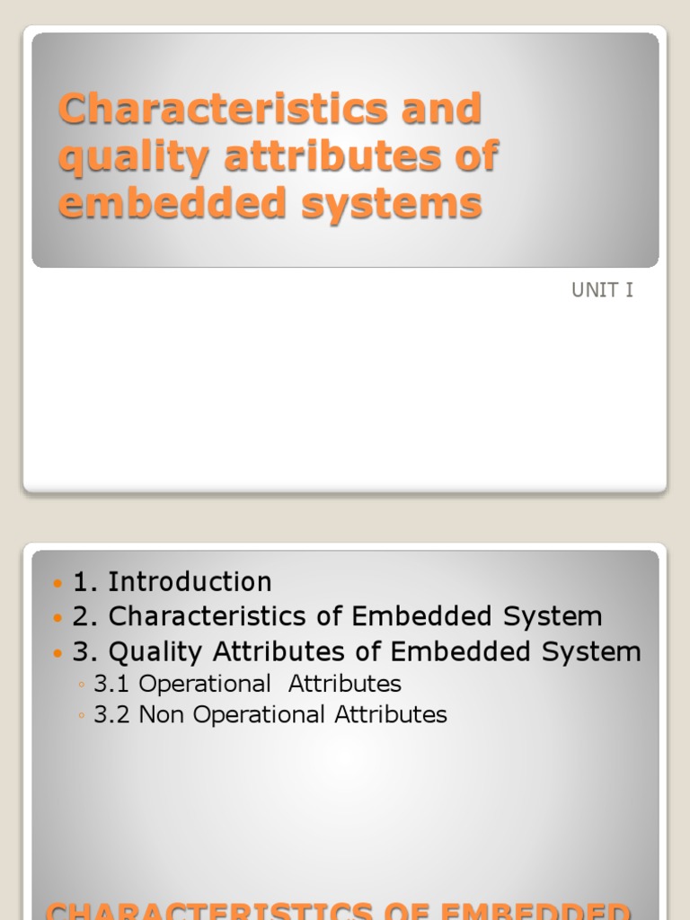 Characteristics and Quality Attributes of Embedded Systems Unit I