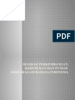 Sejarah Perkembangan Bahasa Indonesia, Kedudukan Dan Fungsi Serta Ragam Bahasa Indonesia. 2&3
