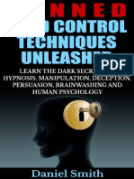 Banned Mind Control Techniques Unleashed Learn the Dark Secrets of Hypnosis, Manipulation, Deception, Persuasion, Brainwashing and Human Psychology by Daniel Smith