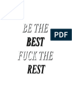 Be The Best Fuck The Rest'