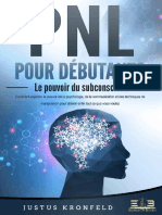 PNL POUR DÉBUTANTS - Le Pouvoir Du Subconscient Comment Exploiter Le Pouvoir de La Psychologie, de La Communication Et Des Techniques de Manipulation ... Tout Ce Que Vous Voulez (French Edition) by Ju