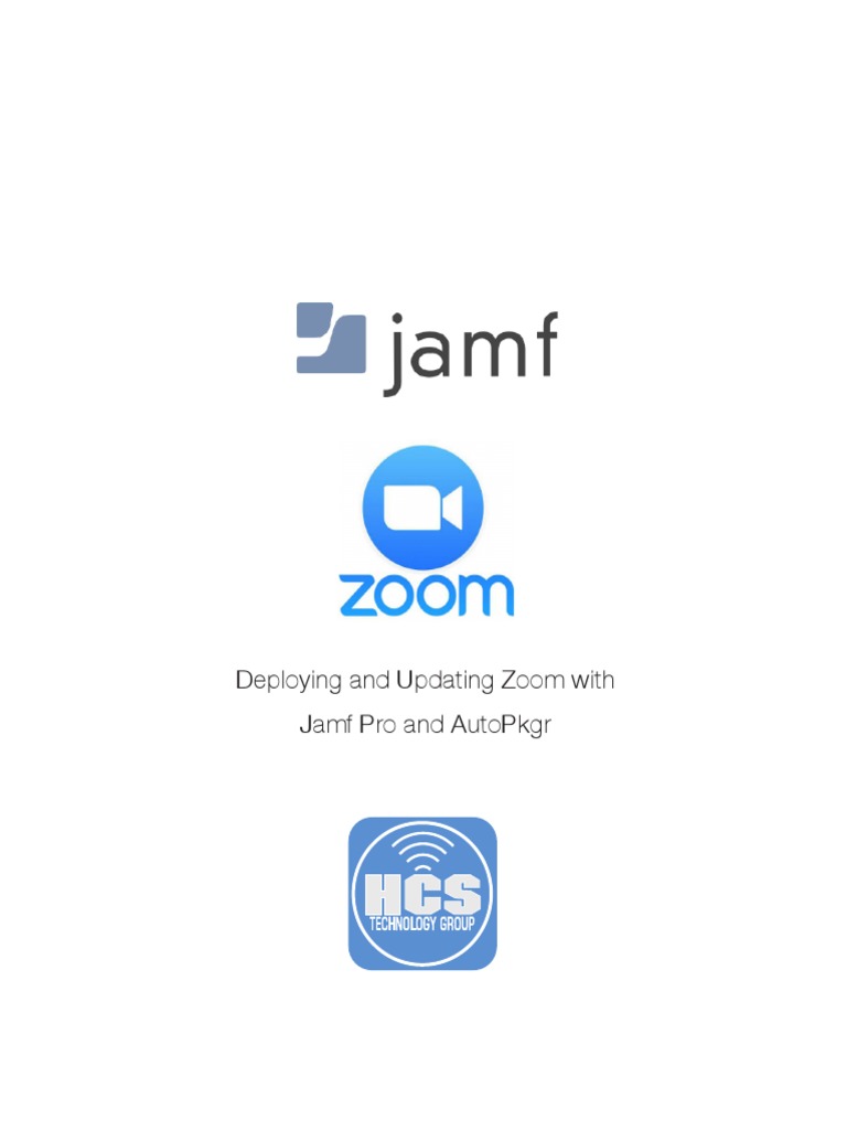 Deploying and Updating Zoom With Jamf Pro and AutoPkgr PDF