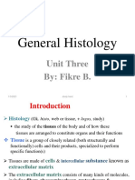 General Histology: Unit Three By: Fikre B