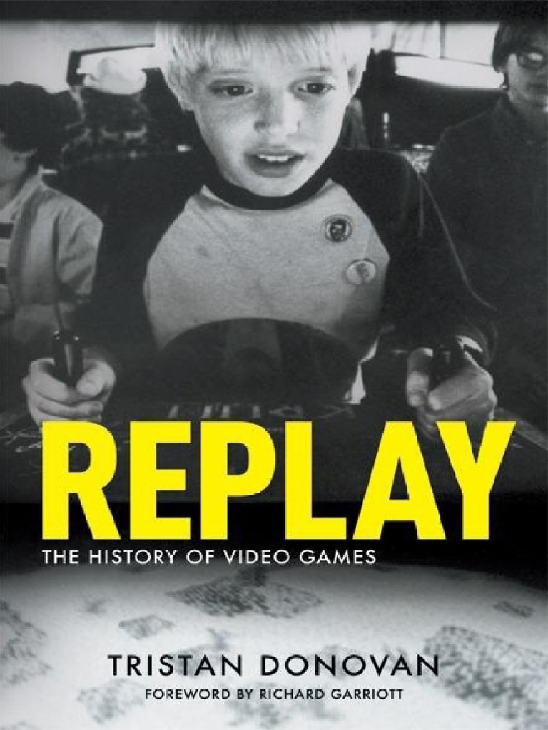 Replay:The History of Video Games | PDF | Video Game Consoles