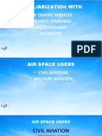 Familiarization With: Air Traffic Services Airspace Standard Meteorology Altimetry