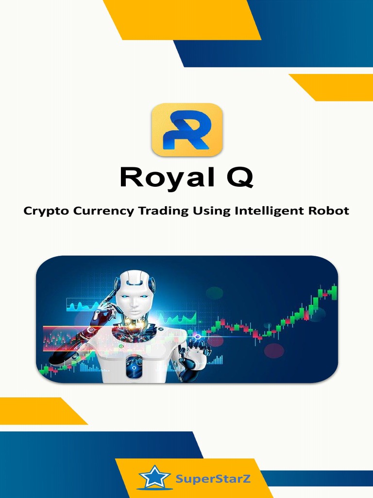 Royal Q: Crypto Currency Trading Using Intelligent Robot | PDF |  Cryptocurrency | Economies