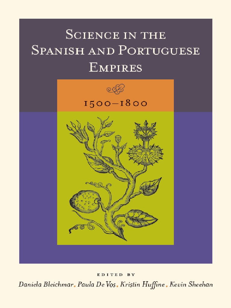 Science in The Spanish and Portuguese Empires 1500 1800 2008 PDF Science Spain