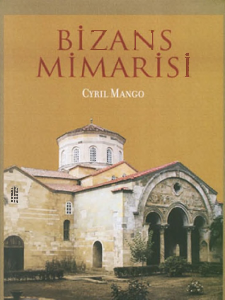 アート・デザイン・音楽 Byzantine Architecture Cyril Mango Bizans Mimarisi Cyril Mangoo | PDF