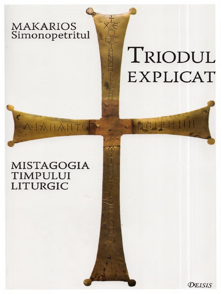 Citate Ortodoxe Citate Frumoase De Pus Pe Cruce Makarios Simonopetritul - Triodul Explicat | PDF