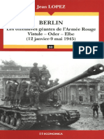 Berlin, Les Offensives Géantes de LArmée Rouge Vistule, Oder, Elbe, 12 Janvier-9 Mai 1945 by Jean Lopez