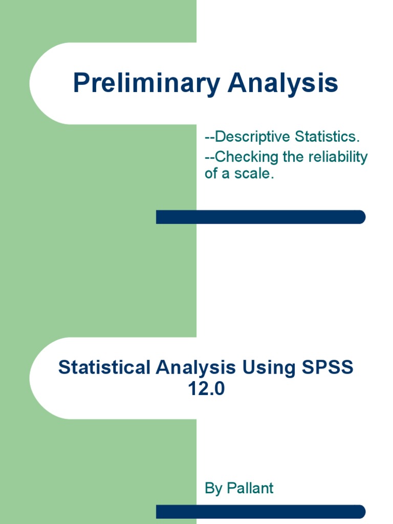 Preliminary Analysis: - Descriptive Statistics. - Checking The ...
