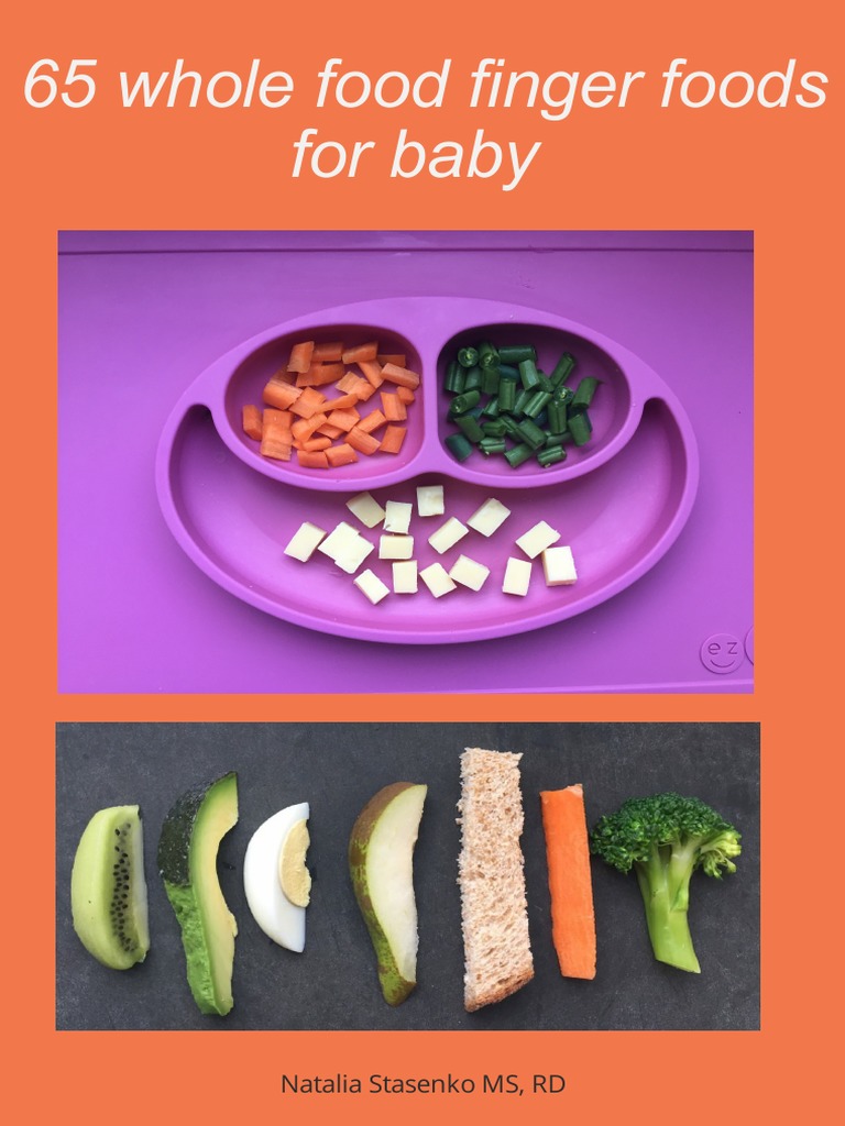 65 Whole Food Finger Foods For Baby Natalia Stasenko MS, RD PDF