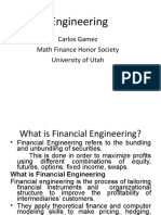 Financial Engineering: Carlos Gamez Math Finance Honor Society University of Utah