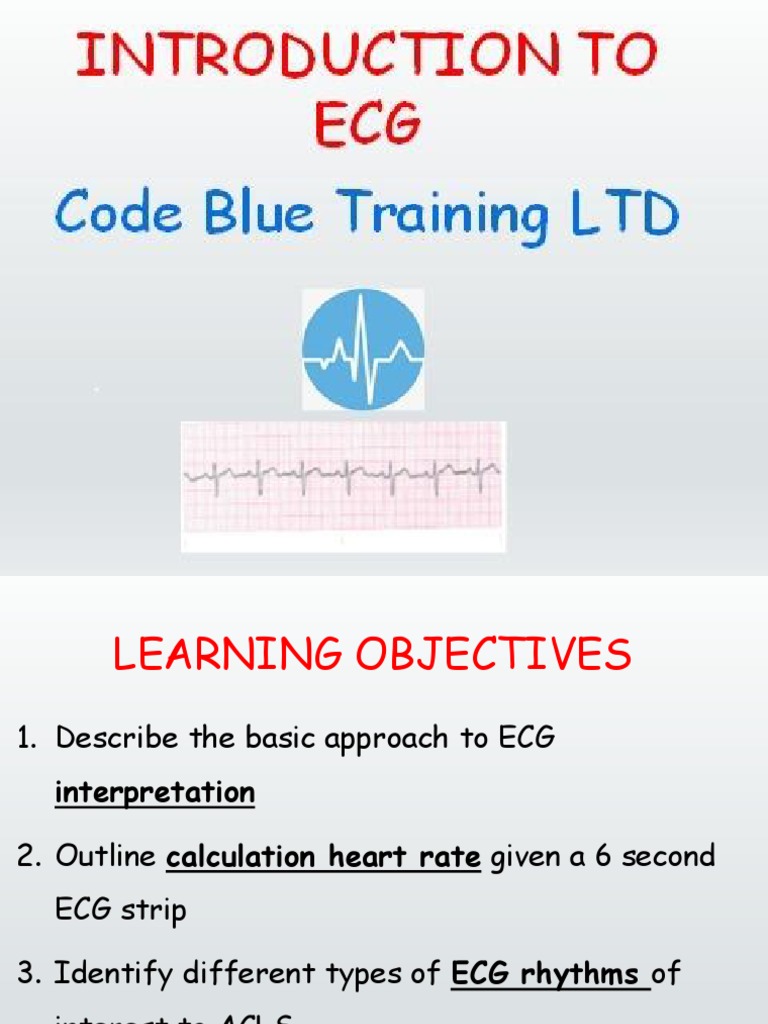 Introd To ECG Code Blue Champs March 2019 | PDF | Electrocardiography ...