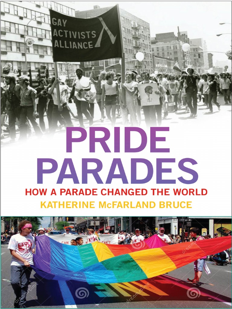 Katherine McFarland Bruce - Pride Parades - How A Parade Changed The  World-New York University Press, PDF, LGBTQIA+ Studies