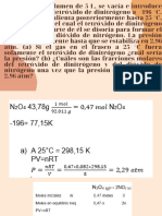 Un frasco de volumen de 5 L, se vacía e introduce en él 43,78 g de tetróxido de dinitrógeno a -196 °C. La muestra se calienta posteriormente hasta 25 °C, tiempo durante el cual el tetróxido de dinitrógeno se vapo