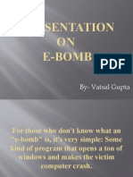 Presentation ON E-Bomb: By-Vatsal Gupta