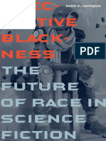 Speculative Blackness the Future of Race in Science Fiction Andre M Carrington
