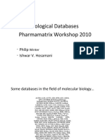 Biological Databases Pharmamatrix Workshop 2010: - Philip - Ishwar V. Hosamani