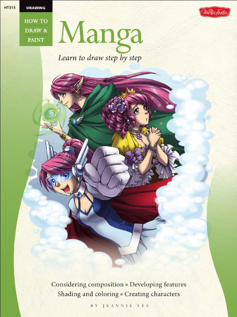 Draw Manga: Step-By-Steps, Character Construction, and Projects from the Masters [Book]