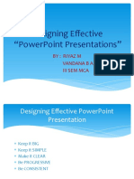 Designing Effective "Powerpoint Presentations": By: Riyaz M Vandana B A Iii Sem Mca