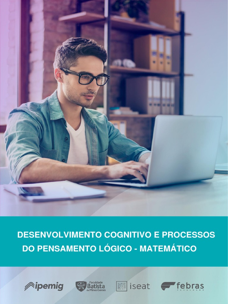 Desenvolvimento Cognitivo e Processos Do Pensamento Lógico - Matemático ...