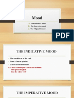 The Indicative Mood The Imperative Mood The Subjunctive Mood