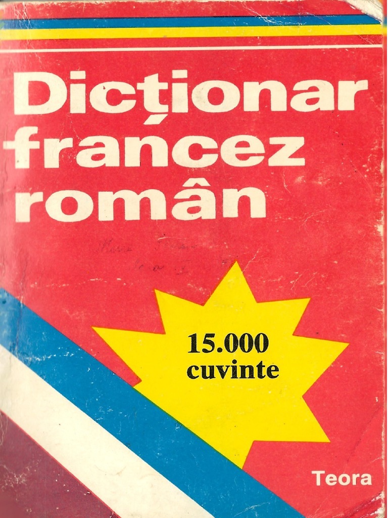 Susteen Arashigaoka Bad mood Dicţionar Francez - Român de Sanda Mihăescu (Teora) 1993 | PDF
