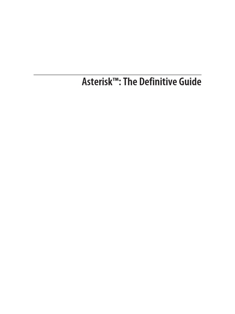 Asterisk - The Definitive Guide - 100 | PDF | Publishing | Written ...