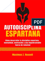 Autodisciplina Espartana - Cómo Desarrollar La Disciplina Espartana, Mentalidad, Motivación y Una Inquebrantable Fuerza de Voluntad (Spanish Edition) by Z. Russell, Maximus