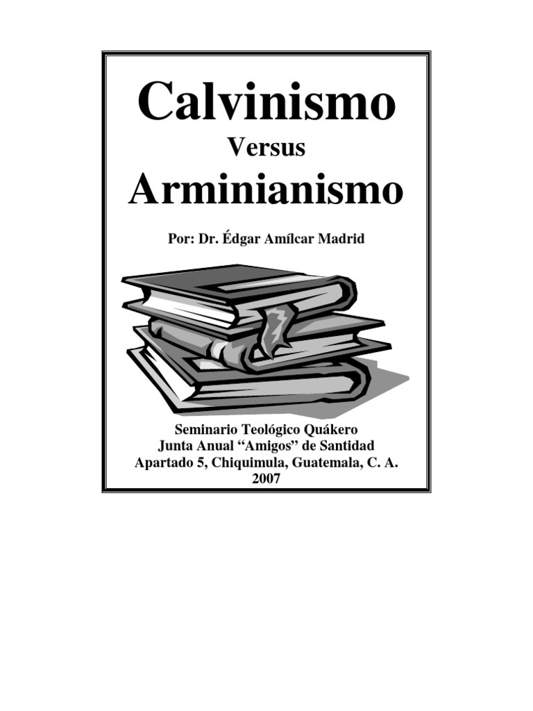 Calvinismo Versus Arminianismo PDF calvinismo Arminianismo