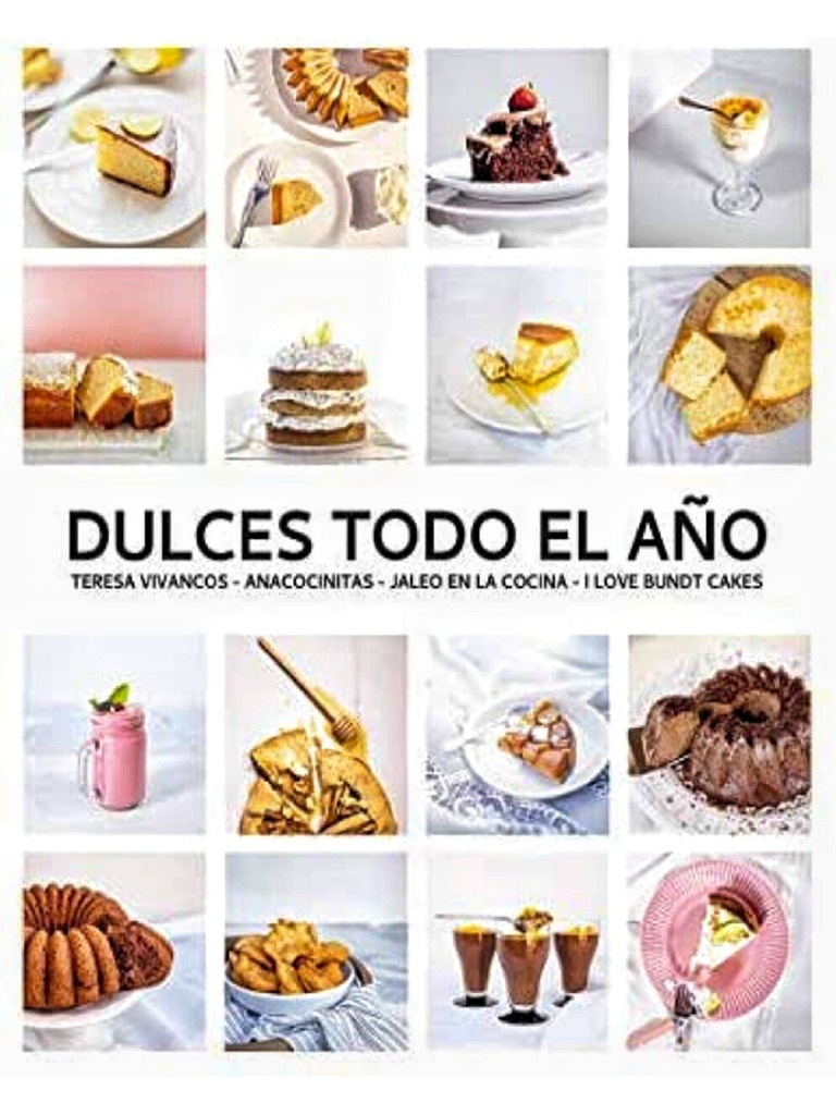 Dulces Todo El Año - 80 Recetas para Disfrutar en Cada Ocasión (Spanish  Edition) | PDF | Tarta de queso | Postres