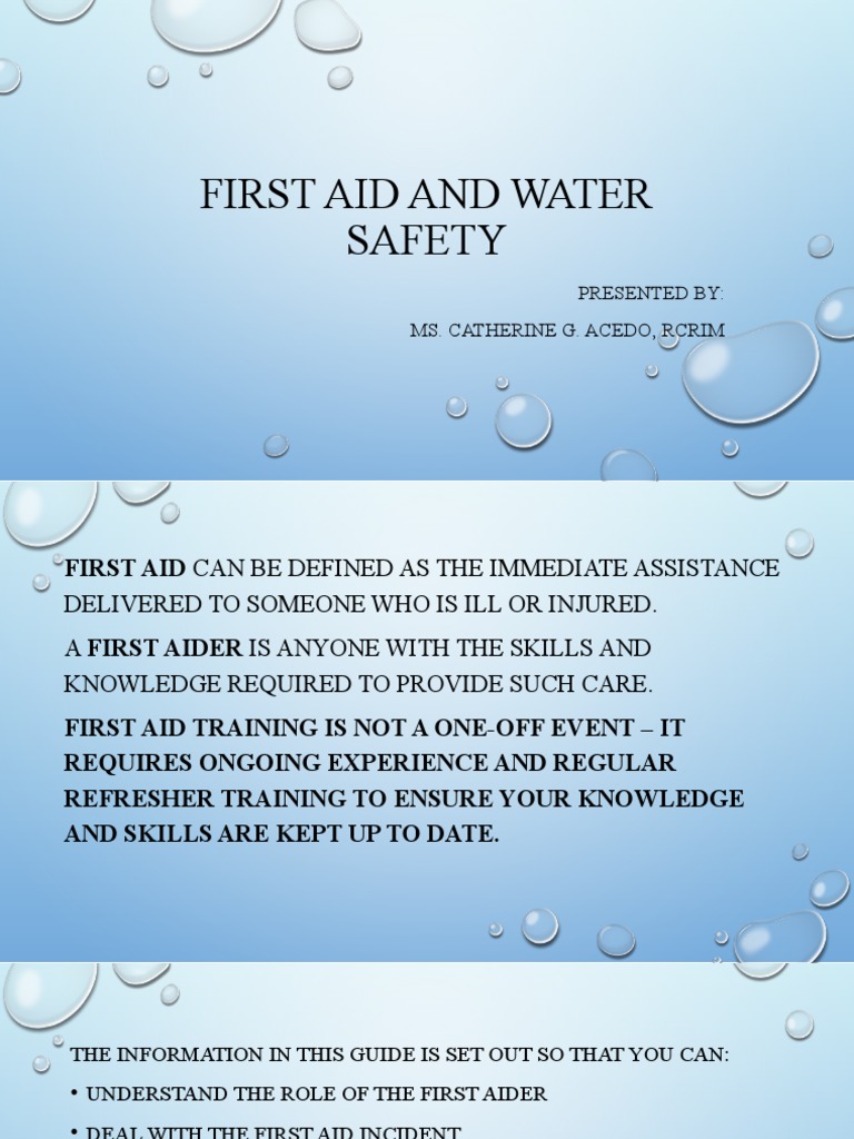 First Aid and Water Safety Presented By Ms. Catherine G. Acedo, Rcrim