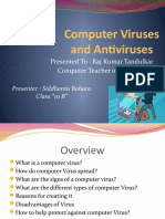 Computer Viruses and Antiviruses: Presented To: Raj Kumar Tandulkar Computer Teacher of Class "10"