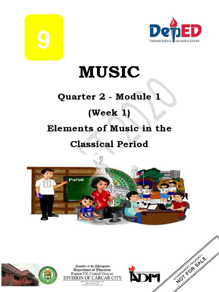 Music: Quarter 2 - Module 1 (Week 1) Elements of Music in The Classical ...