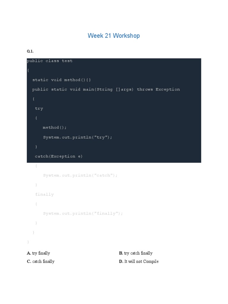 Week 21 A. Try Finally B. Try Catch Finally C. Catch Finally