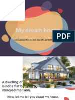My Dream House: Every Person Has His Own Idea of A Perfect House