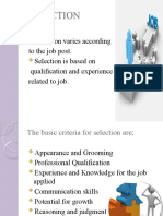 Selection: Selection Varies According To The Job Post. Selection Is Based On Qualification and Experience Related To Job