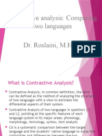 Contrastive Analysis: Comparing Two Languages Dr. Roslaini, M.Hum