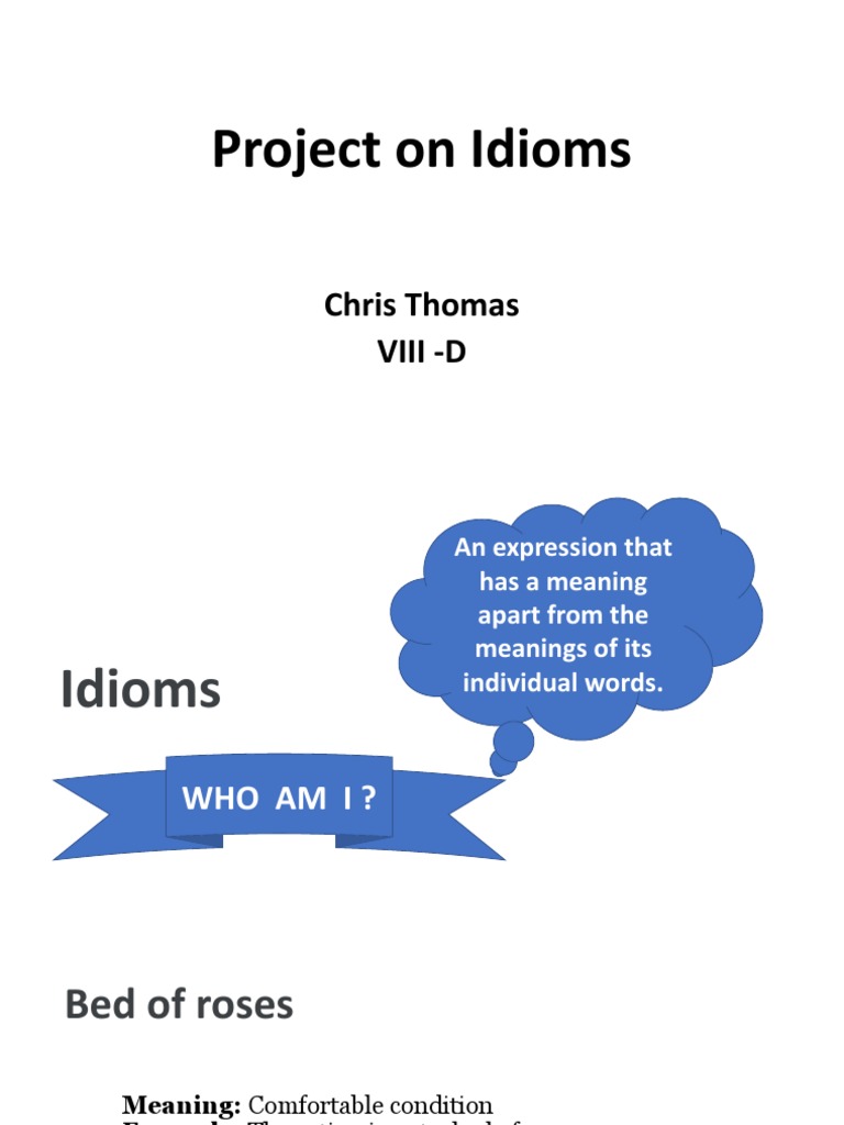 Project On Idioms: Chris Thomas Viii - D | PDF | Foreign Language ...