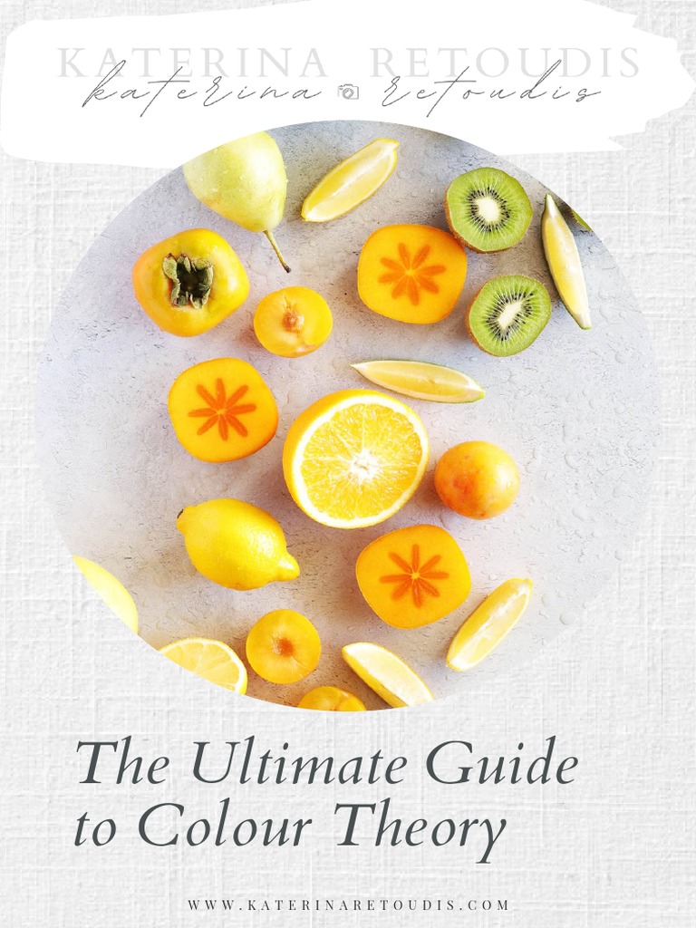 The Ultimate Guide To Colour Theory | PDF | Color | Visual System