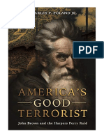 America'S Good Terrorist: John Brown and The Harpers Ferry Raid - Biography: Historical, Political & Military
