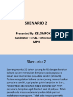 Skenario 2: Presented By: KELOMPOK 3 B2 Fasilitator: DR - Dr. Hafni Bachtiar, MPH