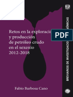 Retos en La Exploración y Producción de Petróleo Crudo en El Sexenio 2012-2018