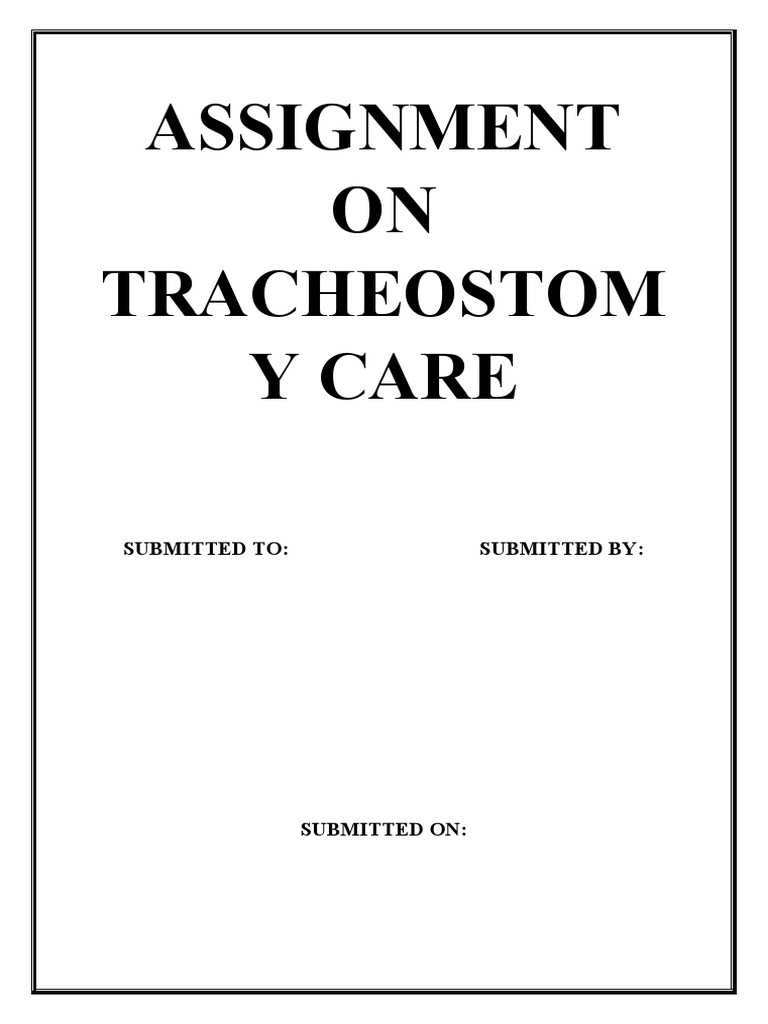 A Comprehensive Guide to Tracheostomy Care Procedures and Nursing ...