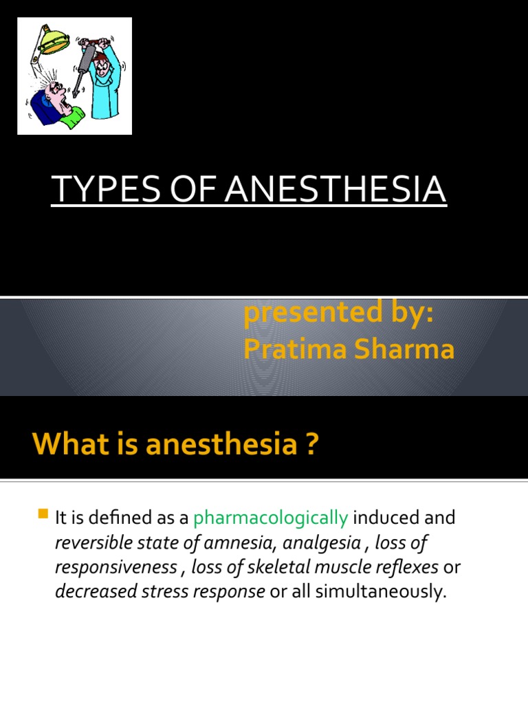 Types of Anesthesia: Presented by | PDF | Anesthesia | Medical Specialties