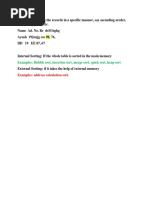 Examples: Bubble Sort, Insertion Sort, Merge Sort, Quick Sort, Heap Sort